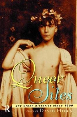 Queer Sites: Gay Urban Histories Since 1600 - cover