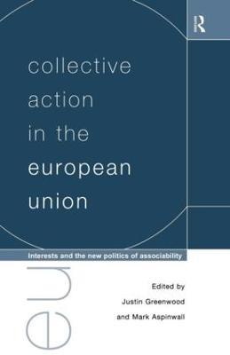 Collective Action in the European Union: Interests and the New Politics of Associability - cover