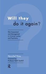 Will They Do it Again?: Risk Assessment and Management in Criminal Justice and Psychiatry