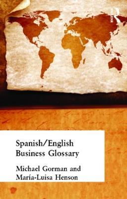 Spanish/English Business Glossary - Michael Gorman,Maria-Luisa Henson - cover