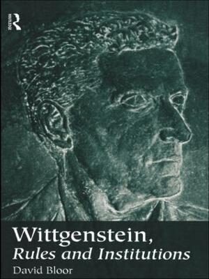 Wittgenstein, Rules and Institutions - David Bloor - cover