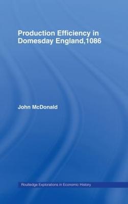 Production Efficiency in Domesday England, 1086 - John McDonald - cover