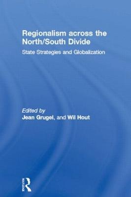 Regionalism across the North/South Divide: State Strategies and Globalization - cover