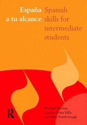 España a tu alcance: Spanish Skills for Intermediate Students - Peter Furnborough,Concha Pérez Valle,Michael Truman - cover