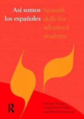 Asi somos los espanoles: Spanish Skills for Advanced Students - Peter Furnborough,Concha Pérez Valle,Michael Truman - cover