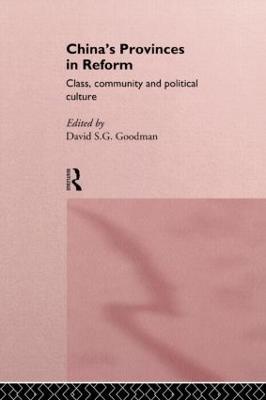 China's Provinces in Reform: Class, Community and Political Culture - cover