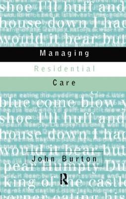 Managing Residential Care - John Burton - cover