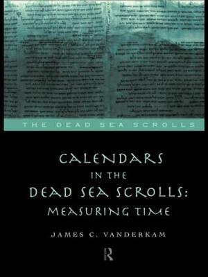 Calendars in the Dead Sea Scrolls: Measuring Time - James C. VanderKam - cover