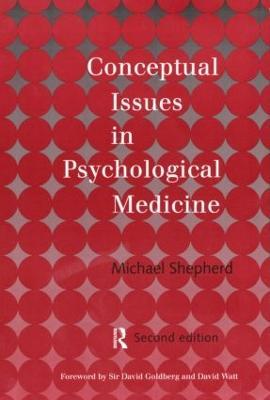 Conceptual Issues in Psychological Medicine - the late Michael Shepherd - cover