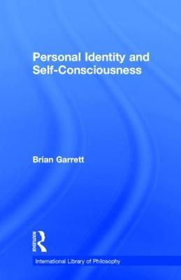 Personal Identity and Self-Consciousness - Brian Garrett - cover