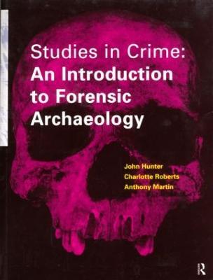 Studies in Crime: An Introduction to Forensic Archaeology - Carol Heron,John Hunter,Geoffrey Knupfer - cover