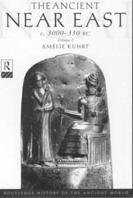 The Ancient Near East: c.3000-330 BC (2 volumes) - Amelie Kuhrt - cover
