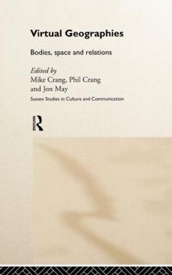 Virtual Geographies: Bodies, Space and Relations - cover