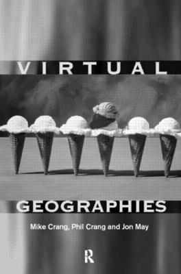 Virtual Geographies: Bodies, Space and Relations - cover