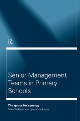 Senior Management Teams in Primary Schools - Lynda Huckman,Michael Wallace - cover