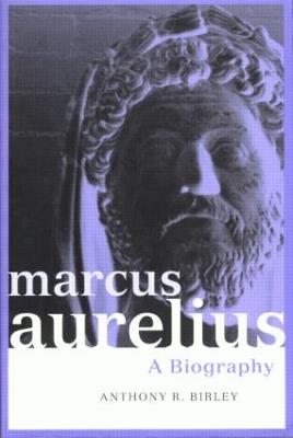 Marcus Aurelius: A Biography - Anthony R Birley - cover