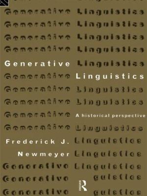 Generative Linguistics: An Historical Perspective - Frederick J. Newmeyer - cover