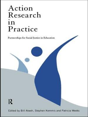 Action Research in Practice: Partnership for Social Justice in Education - cover