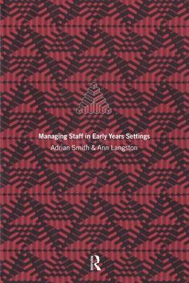 Managing Staff in Early Years Settings - Ann Langston,Adrian Smith - cover