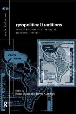 Geopolitical Traditions: Critical Histories of a Century of Geopolitical Thought - cover