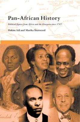 Pan-African History: Political Figures from Africa and the Diaspora since 1787 - Hakim Adi,Marika Sherwood - cover