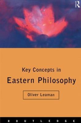 Key Concepts in Eastern Philosophy - Oliver Leaman - cover