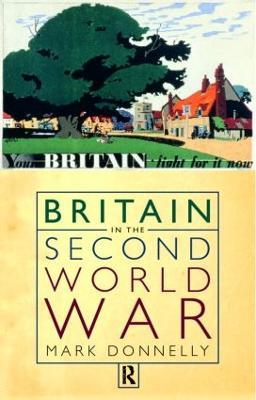Britain in the Second World War - Mark Donnelly - cover