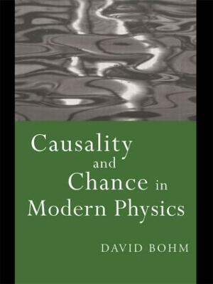 Causality and Chance in Modern Physics - David Bohm - cover