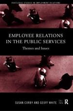 Employee Relations in the Public Services: Themes and Issues