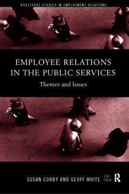 Employee Relations in the Public Services: Themes and Issues - cover