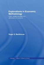 Explorations in Economic Methodology: From Lakatos to Empirical Philosophy of Science