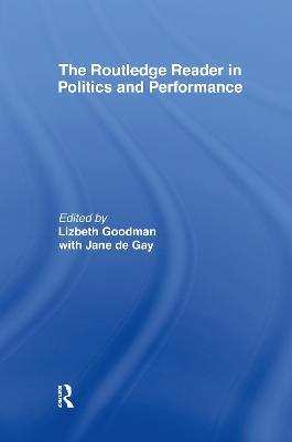 The Routledge Reader in Politics and Performance - cover