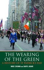 The Wearing of the Green: A History of St Patrick's Day