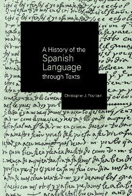 A History of the Spanish Language through Texts - Christopher Pountain - cover