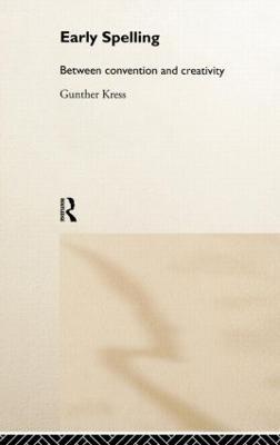 Early Spelling: From Convention to Creativity - Gunther Kress - cover