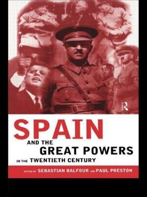 Spain and the Great Powers in the Twentieth Century - cover