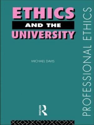 Ethics and the University - Michael Davis - cover
