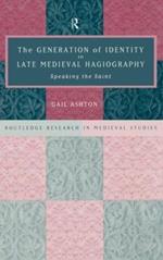 The Generation of Identity in Late Medieval Hagiography: Speaking the Saint