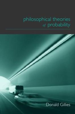 Philosophical Theories of Probability - Donald Gillies - cover