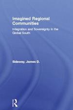 Imagined Regional Communities: Integration and Sovereignty in the Global South