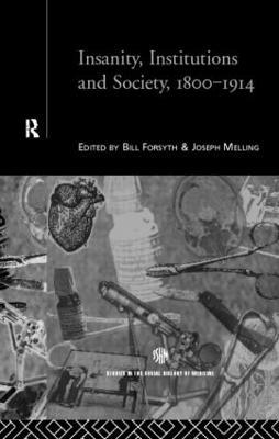 Insanity, Institutions and Society, 1800-1914 - cover