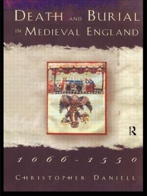 Death and Burial in Medieval England 1066-1550 - Christopher Daniell - cover