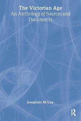 The Victorian Age: An Anthology of Sources and Documents - cover