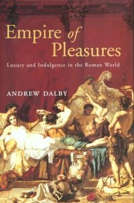 Empire of Pleasures - Andrew Dalby - cover