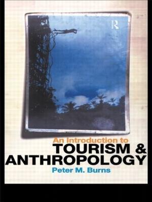 An Introduction to Tourism and Anthropology - Peter Burns - cover