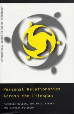 Personal Relationships Across the Lifespan - Patricia Noller,Judith Feeney,Candida Peterson - cover