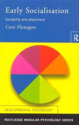 Early Socialisation: Sociability and Attachment - Cara Flanagan - cover
