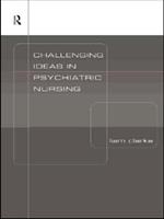 Challenging Ideas in Psychiatric Nursing