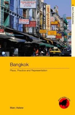 Bangkok: Place, Practice and Representation - Marc Askew - cover