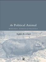 The Political Animal: Biology, Ethics and Politics